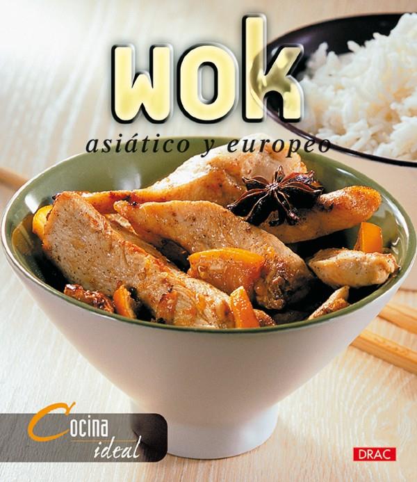 COCINA IDEAL. WOK, ASIÁTICO Y EUROPEO | 9788496550155 | COCINA IDEAL