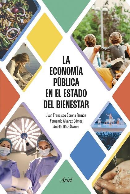 LA ECONOMÍA PÚBLICA EN EL ESTADO DEL BIENESTAR | 9788434437913 | CORONA RAMÓN, JUAN FRANCISCO/DÍAZ ÁLVAREZ, AMELIA/ÁLVAREZ GÓMEZ, FERNANDO