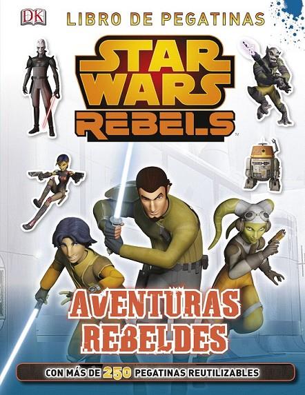 STAR WARS REBELS. AVENTURAS REBELDES | 9788408134022 | AA. VV.