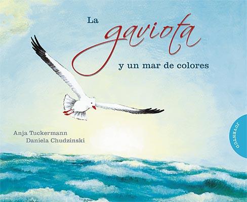 LA GAVIOTA Y UN MAR DE COLORES | 9788426138385 | TUCKERMANN - CHUDZINSKI