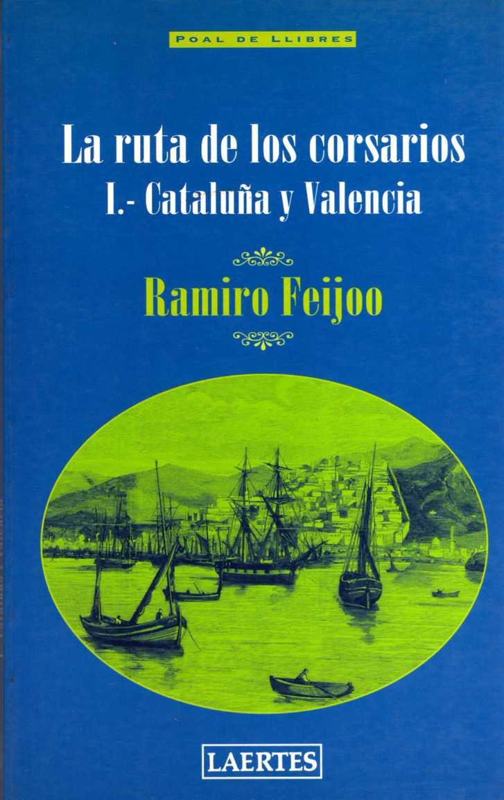 RUTA DE LOS CORSARIOS, LA. I | 9788475844206 | FEIJOO MARTÍNEZ, RAMIRO