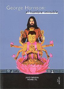 GEORGE HARRISON, EL HOMBRE INVISIBLE | 9788489790476 | TARAZONA, JAVIER/GIL, RICARDO