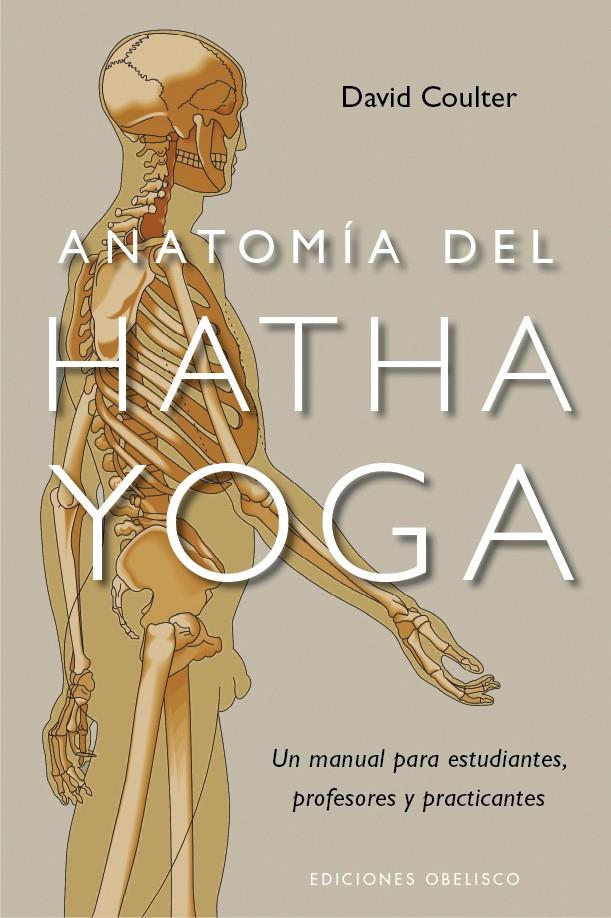 ANATOMIA DEL HATHA YOGA | 9788497777360 | COULTER, DAVID