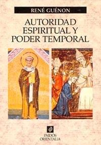 AUTORIDAD ESPIRITUAL Y PODER TEMPORAL | 9788449311574 | RENÉ GUÉNON