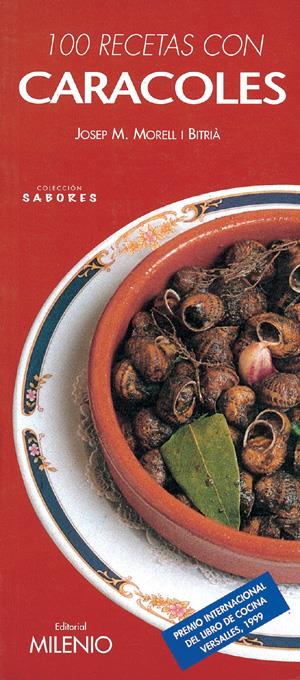 100 RECETAS CON CARACOLES | 9788489790971 | MORELL BITRIÀ, JOSEP M.