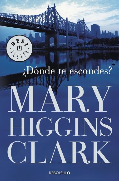 ¿DÓNDE TE ESCONDES? | 9788499081267 | HIGGINS CLARK,MARY