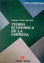 TEORÍA ECONÓMICA DE LA EMPRESA | 9788479781064 | GARCÍA ECHEVARRÍA, SANTIAGO