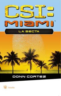 CSI MIAMI - LA SECTA | 9788478719884 | CORTEZ, DONN