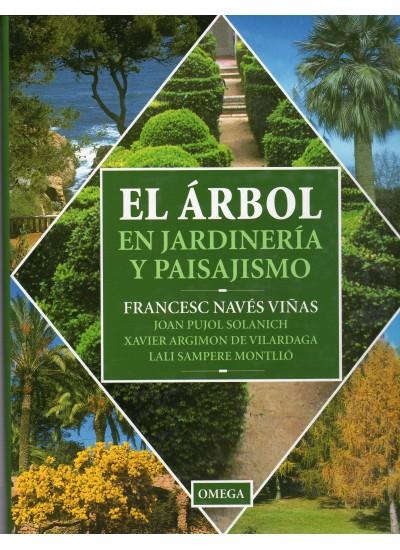 EL ARBOL EN JARDINERIA Y PAISAJISMO | 9788428210423 | NAVES, F. ET AL.