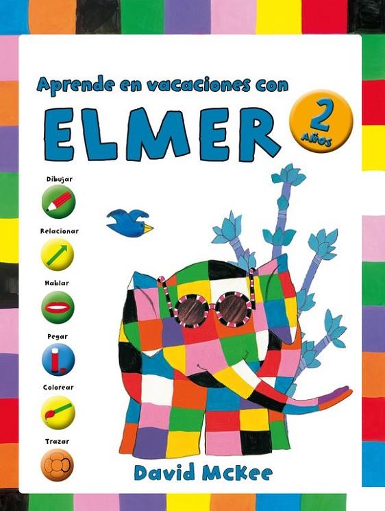 APRENDE EN VACACIONES CON ELMER (ELMER. CUADERNOS DE VACACIONES 2 AÑOS) | 9788401907050 | MCKEE,DAVID