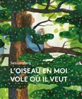 L'OISEAU EN MOI VOLE OÙ IL VEUT | 9782492768309 | LUNDBERG, SARA