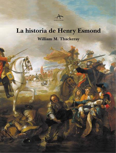 LA HISTORIA DE HENRY ESMOND | 9788484281931 | THACKERAY, WILLIAM M