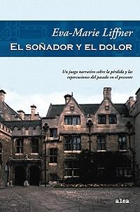 EL SOÑADOR Y EL DOLOR | 9788449320743 | EVA-MARIE LIFFNER