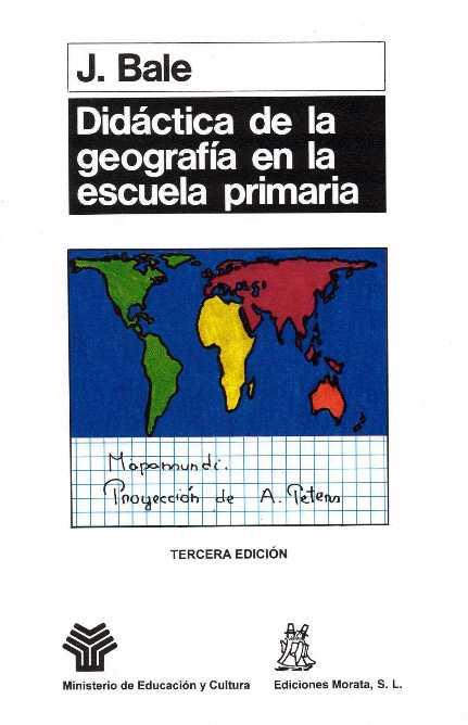 DIDÁCTICA DE LA GEOGRAFÍA EN LA ESCUELA | 9788471123367 | BALE, J.