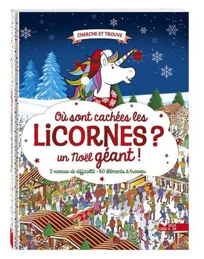 OÙ SONT CACHÉES LES LICORNES - UN NOEL GÉANT ! | 9782017203827 | MORAN, PAUL