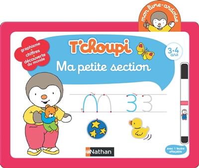 T'CHOUPI MA PETITE SECTION 3-4 ANS - AVEC 1 FEUTRE EFFAÇABLE - 2016 | 9782091855486 | THIERRY COURTIN