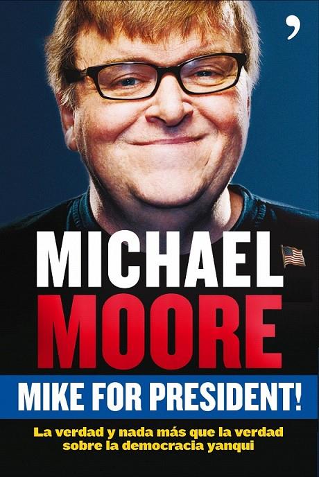 MIKE FOR PRESIDENT | 9788484607588 | MICHAEL MOORE