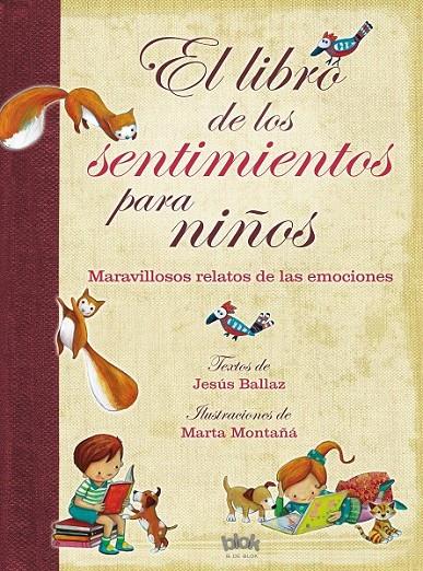 EL LIBRO DE LOS SENTIMIENTOS PARA NIÑOS | 9788415579991 | BALLAZ, JESÚS/MONTAÑÁ, MARTA