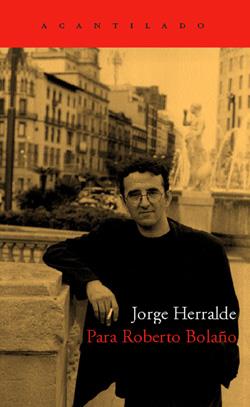 PARA ROBERTO BOLAÑO | 9788496489202 | HERRALDE, JORGE