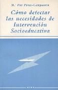 CÓMO DETECTAR LAS NECESIDADES DE INTERVENCIÓN SOCIOEDUCATIVA | 9788427709454 | PÉREZ-CAMPANERO ATANASIO, MARÍA PAZ