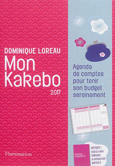 MON KAKEBO 2017 : AGENDA DE COMPTES POUR TENIR SON BUDGET SEREINEMENT | 9782081389403