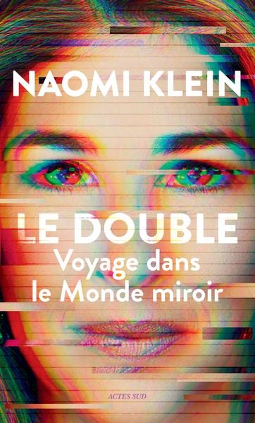 LE DOUBLE. VOYAGE DANS LE MONDE MIROIR | 9782330196714 | KLEIN, NAOMI