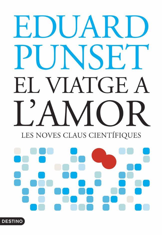 EL VIATGE A L'AMOR | 9788497088107 | EDUARD PUNSET