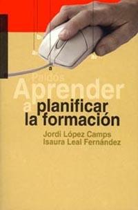 APRENDER A PLANIFICAR LA FORMACIÓN | 9788449311901 | ISAURA LEAL/JORDI LÓPEZ