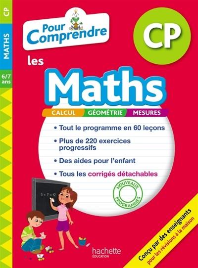 POUR COMPRENDRE LES MATHS CP, 6-7 ANS : CALCUL, GÉOMÉTRIE, MESURES : NOUVEAUX PROGRAMMES | 9782017081975