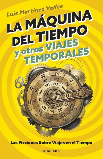 LA MÁQUINA DEL TIEMPO Y OTROS VIAJES TEMPORALES | 9788445018545 | MARTÍNEZ VALLÉS, LUIS