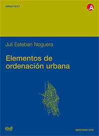 ELEMENTOS DE ORDENACIÓN URBANA | 9788483015124 | ESTEBAN NOGUERA, JULI