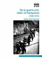 DE LA GUERRA CIVIL, L'EXILI I EL FRANQUISME (1936-1975) | 9788478268559 | DÍAZ ESCULIES, DANIEL