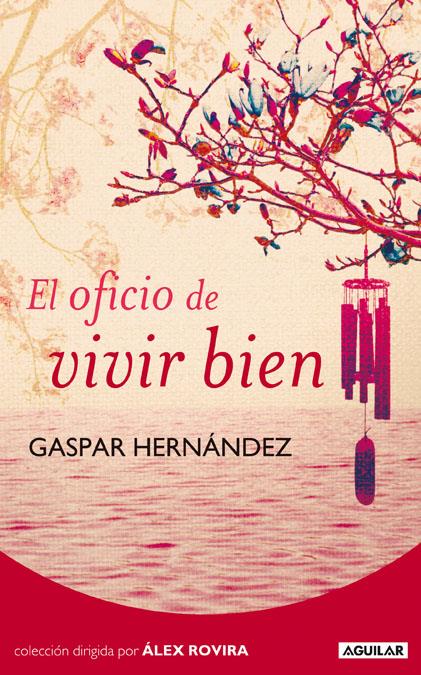 EL OFICIO DE VIVIR BIEN | 9788403100725 | HERNANDEZ BURGOS, GASPAR/SOCIEDAD ESPAÑOLA DE RADIODIFUSIÓN S. A.