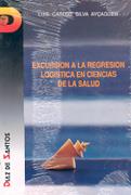 EXCURSIÓN A LA REGRESIÓN LOGÍSTICA EN CIENCIAS DE LA SALUD | 9788479781835 | SILVA AYCAGUER, LUIS CARLOS