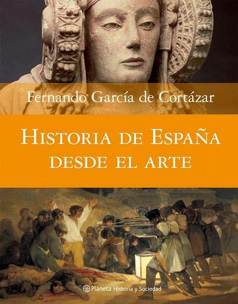 HISTORIA DE ESPAÑA DESDE EL ARTE | 9788408074588 | FERNANDO GARCÍA DE CORTÁZAR