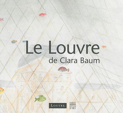 LE LOUVRE DE CLARA BAUM | 9782757209974 | CLARA BAUM