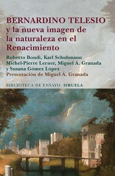 BERNARDINO TELESIO Y LA NUEVA IMAGEN DE LA NATURALEZA EN EL RENACIMIENTO | 9788415803461 | BONDÌ, ROBERTO/SCHUHMANN, KARL/LERNER, MICHEL-PIERRE/GRANADA, MIGUEL Á./GÓMEZ LÓPEZ, SUSANA