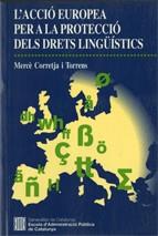 ACCIÓ EUROPEA PER A LA PROTECCIÓ DELS DRETS LINGÜÍSTICS/L' | 9788439334538 | CORRETJA I TORRENS , MERCÈ