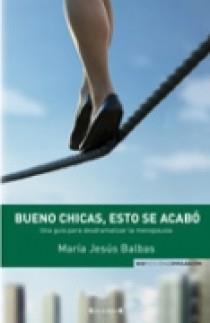 BUENO CHICAS, ESTO SE ACABO | 9788466638371 | BALBAS CISNEROS, MARIA JESUS