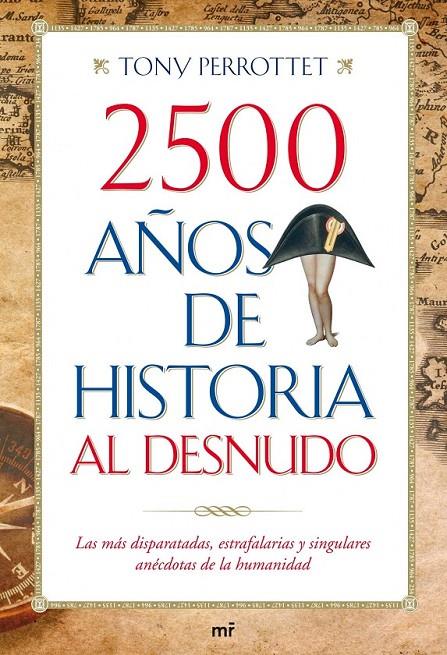 2500 AÑOS DE HISTORIA AL DESNUDO | 9788427036352 | TONY PERROTTET