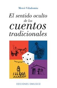 SENTIDO OCULTO DE LOS CUENTOS TRADICIONALES | 9788497773089 | VILADOMIU CANELA, MERCÈ