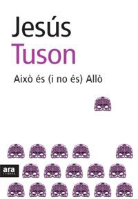 AIXÒ ÉS (I NO ÉS) ALLÒ | 9788492406623 | TUSON, JESÚS