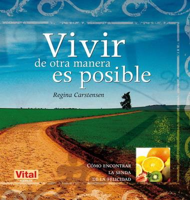 VIVIR DE OTRA MANERA ES POSIBLE | 9788499170077 | CARSTENSEN, REGINA