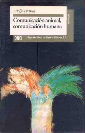 COMUNICACIÓN ANIMAL, COMUNICACIÓN HUMANA | 9788432308161 | PERINAT, ADOLFO