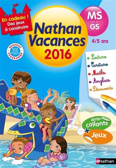 CAHIER DE VACANCES NATHAN  DE LA MS VERS LA GS 4/5 ANS - ÉDITION 2016  | 9782091930411 | STHÉPHANIE GRISON