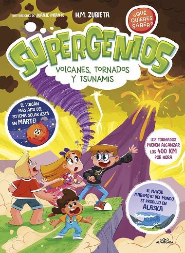 VOLCANES, TORNADOS Y TSUNAMIS (SUPERGENIOS. ¿QUÉ QUIERES SABER? 3) | 9788419507587 | M. ZUBIETA, H.