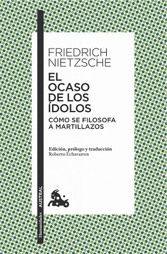 EL OCASO DE LOS ÍDOLOS | 9788490661451 | FRIEDRICH NIETZSCHE