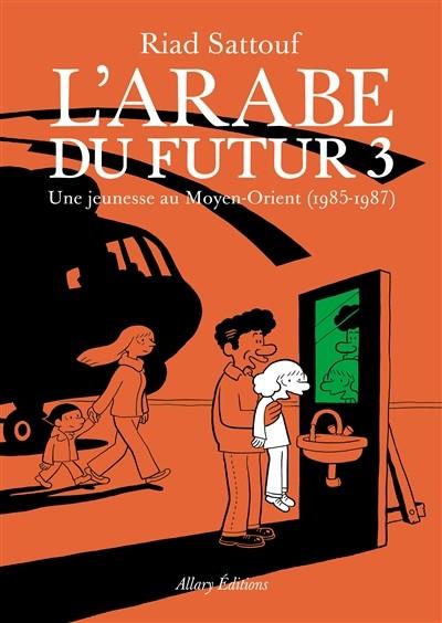 L'ARABE DU FUTUR, VOL. 3. UNE JEUNESSE AU MOYEN-ORIENT : 1985-1987	 | 9782370730947 | SATTOUF, RIAD