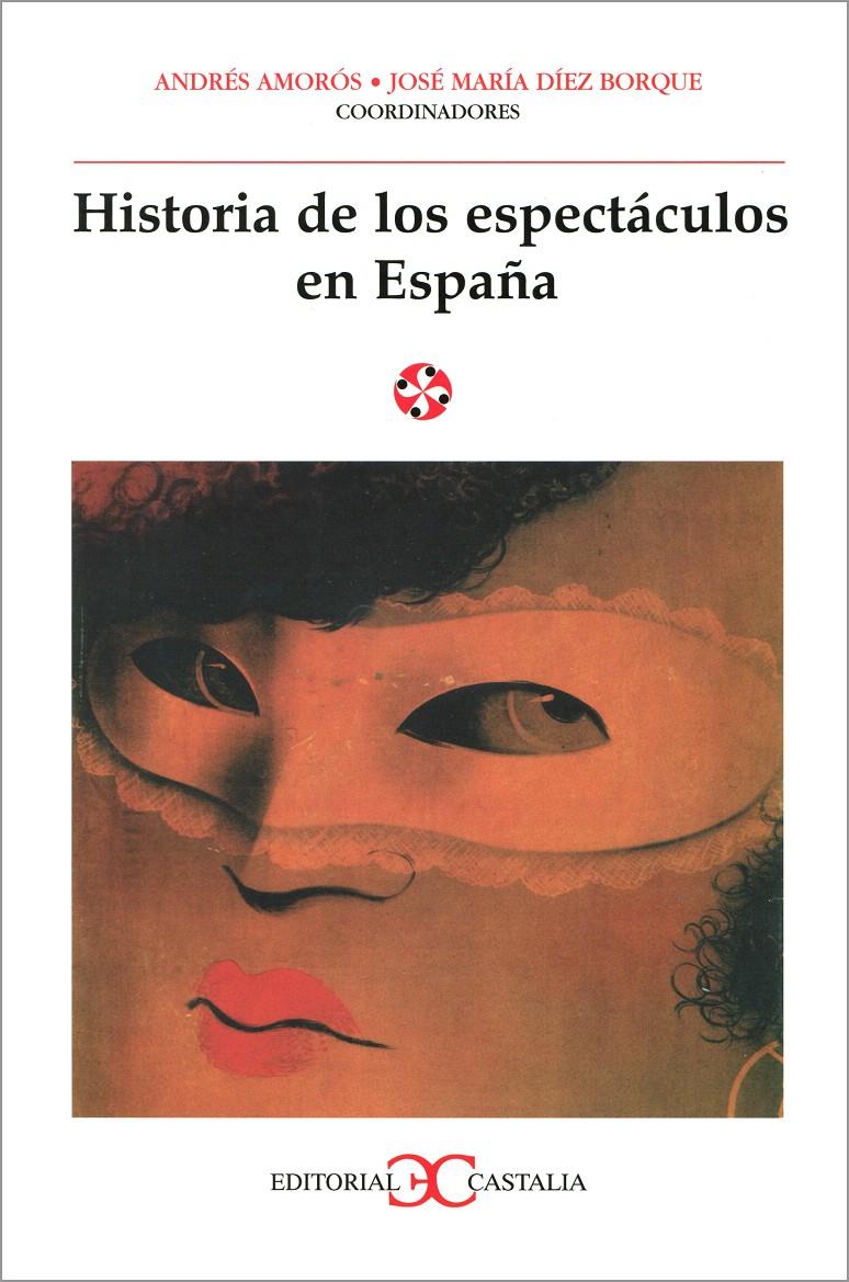 HISTORIA DE LOS ESPECTÁCULOS EN ESPAÑA | 9788470398254 | VARIOS AUTORES