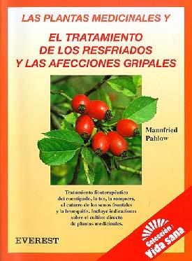 LAS PLANTAS MEDICINALES Y EL TRATAMIENTO DE LOS RESFRIADOS Y LAS AFECCIONES GRIP | 9788424125578 | MANNFRIED PAHLOW